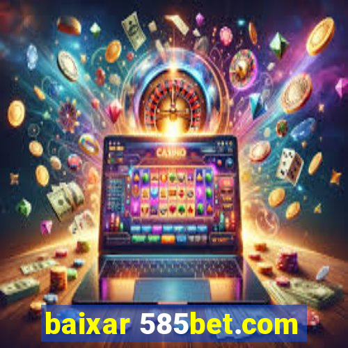 baixar 585bet.com